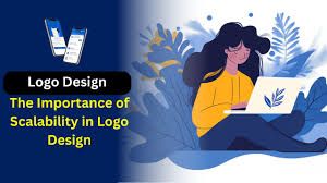 The-Importance-of-Scalability-in-Logo-Design.jpg